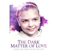 The Dark Matter of Love