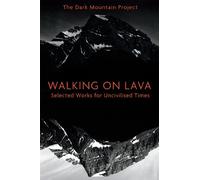 The Dark Mountain Project Walking on Lava (Tascabile)