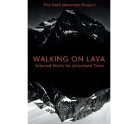 The Dark Mountain Project Walking on Lava (Tascabile)