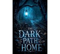 The Dark Path Home: 3