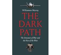 The Dark Path: The Structure of War and the Rise of the West