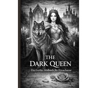 The Dark Queen: Ein Gothic Malbuch für Erwachsene