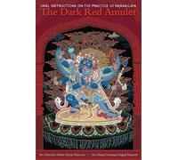 The Dark Red Amulet: Oral Instructions on the Practice of Vajrakilaya