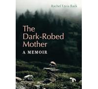 The Dark-robed Mother: A Memoir