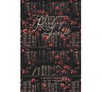 The Dark & Romantic Reading Journal: A Wickedly Organized Log for 100 Books