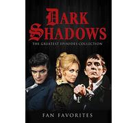 The Dark Shadows - Dark Shadows: The Greatest Episodes Collection: Fan Favorites