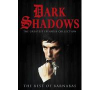 The Dark Shadows - Dark Shadows: The Greatest Episodes Collection: The Best of Barnabas