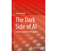The Dark Side of Ai: A Human and Societal Perspective