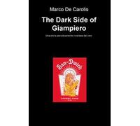 The dark side of Giampiero. Una storia periodicamente inventata dal vero
