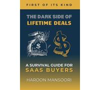 The Dark Side of Lifetime Deals: A Survival Guide for SaaS Buyers
