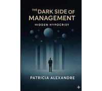 The Dark Side of Management: Hidden Hypocrisy