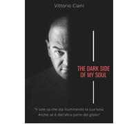 The dark side of my soul di Vittorio Ciani, 2021, Youcanprint