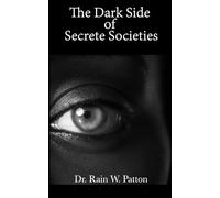 The Dark Side of Secret Societies