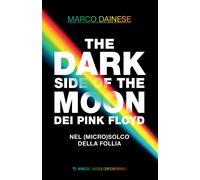The dark side of the moon dei Pink Floyd. Nel (micro)solco della follia [Paperba