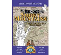 The Dark Side of the Smoky Mountains: A Travel Guide for Your Next Spooky Journey: 1