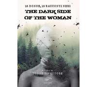 The dark side of the woman. Quindici donne, quindici racconti neri