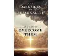 The Dark Sides of Personality and How to Overcome Them - NUOVO