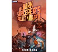 The Dark Sorcerer's Project Manager: A Humorous Urban Fantasy: 3