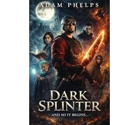 The Dark Splinter: And So It Begins…