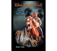 The Dark Wall: Journey through the Underworlds