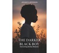 The Darker Black Boy: Overcoming Identity Obstacles