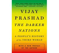 The Darker Nations: A People's History of the Third World by Prashad, Vijay
