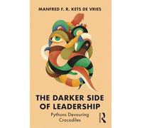 Manfred F. R. Kets de Vries The Darker Side of Leadership (Tascabile)
