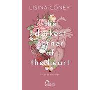 The darkest corner of the heart. Sei tu la mia sfida