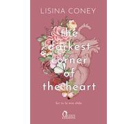 The darkest corner of the heart. Sei tu la mia sfida - Coney Lisina