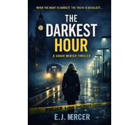 The Darkest Hour: A Sarah Mercer Thriller: 3