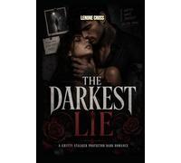 THE DARKEST LIE: A GRITTY STALKER PROTECTOR DARK ROMANCE
