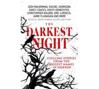 The Darkest Night: A Terrifying Anthology of Winter Horror Stories by Bestselling Authors, Perfect for Halloween