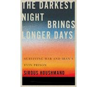 The Darkest Night Brings Longer Days: Surviving War and Iran's Evin Prison (Footprints Series, 31)