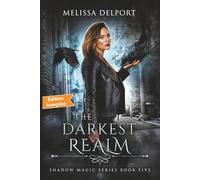 The Darkest Realm: Magie de l'Ombre - Tome 5