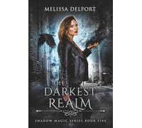 The Darkest Realm - Shadow Magic Book 5: (An Urban Fantasy Action Adventure)