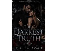 The Darkest Truth: A Dark Bratva Possessive Protector Romance