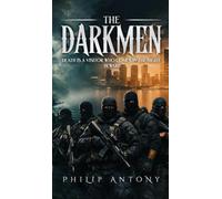 THE DARKMEN: Death Is a Visitor Who Comes in the Night.