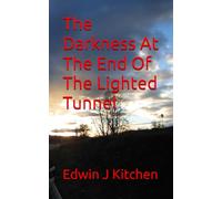 The Darkness At The End Of The Lighted Tunnel