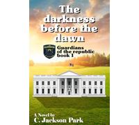 The darkness before the dawn - guardians of the republic, book 1