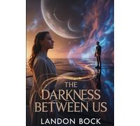 The Darkness Between Us