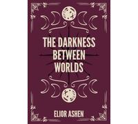 The Darkness Between Worlds