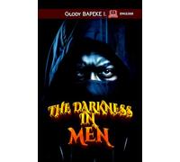 The Darkness in Men: Between grace and chaos, a journey through the souls