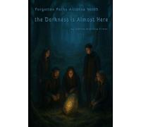 the Darkness is Almost Here - Forgotten Paths Alliance - Vol05