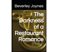 The Darkness of a Restaurant Romance