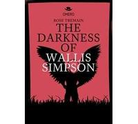 The darkness of Wallis Simpson. Ediz. italiana