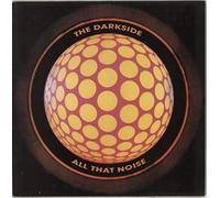 THE DARKSIDE / ALL THE NOISE