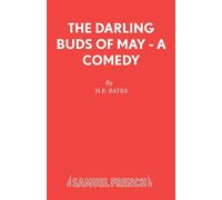 The Darling Buds of May - A Comedy - Bates H E