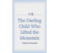 The Darling Child Who Lifted the Mountain: 4