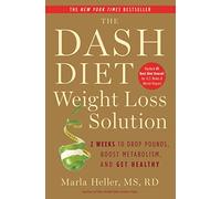 The Dash Diet Weight Loss Solution: 2 Weeks to Drop Pounds, Boost Metabolism, and Get Healthy