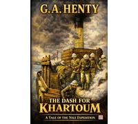 The Dash for Khartoum: A Tale of the Nile Expedition